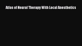 [PDF Download] Atlas of Neural Therapy With Local Anesthetics [Download] Online