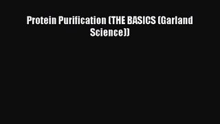 [PDF Download] Protein Purification (THE BASICS (Garland Science)) [Download] Online
