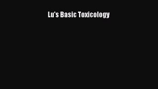 [PDF Download] Lu's Basic Toxicology [Read] Online