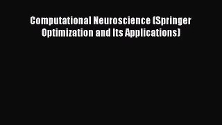 [PDF Download] Computational Neuroscience (Springer Optimization and Its Applications) [PDF]