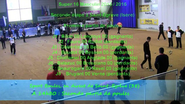 Seconde partie de poules, Super 16 masculin, Sport Boules, Saint-Egrève 2016