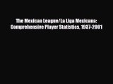 [PDF Download] The Mexican League/La Liga Mexicana: Comprehensive Player Statistics 1937-2001