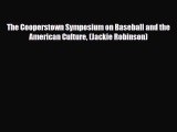 [PDF Download] The Cooperstown Symposium on Baseball and the American Culture (Jackie Robinson)