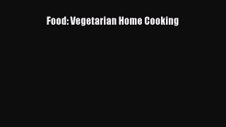 [PDF Download] Food: Vegetarian Home Cooking [PDF] Full Ebook