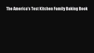 [PDF Download] The America's Test Kitchen Family Baking Book [Download] Online
