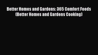 [PDF Download] Better Homes and Gardens: 365 Comfort Foods (Better Homes and Gardens Cooking)