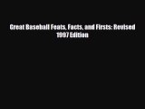 [PDF Download] Great Baseball Feats Facts and Firsts: Revised 1997 Edition [Read] Online