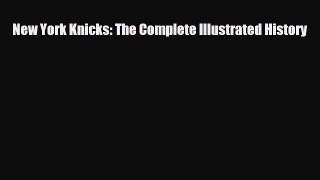 [PDF Download] New York Knicks: The Complete Illustrated History [Download] Full Ebook