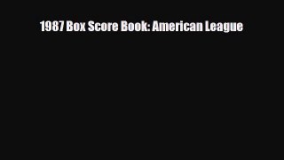 [PDF Download] 1987 Box Score Book: American League [Download] Full Ebook