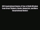 [PDF Download] 365 Inspirational Quotes: A Year of Daily Wisdom from Great Thinkers Books Humorists