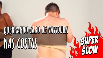 Quebrando cabo de vassoura nas costas