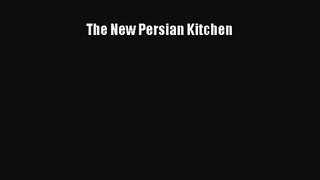 [PDF Download] The New Persian Kitchen [Download] Online