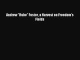[PDF Download] Andrew ''Rube'' Foster a Harvest on Freedom's Fields [PDF] Full Ebook