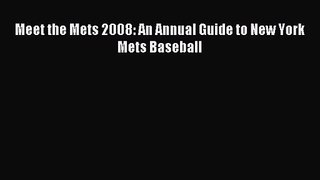 [PDF Download] Meet the Mets 2008: An Annual Guide to New York Mets Baseball [PDF] Full Ebook