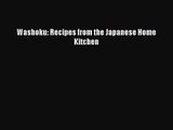 [PDF Download] Washoku: Recipes from the Japanese Home Kitchen [PDF] Full Ebook