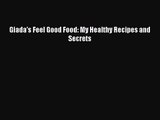 [PDF Download] Giada's Feel Good Food: My Healthy Recipes and Secrets [Download] Online