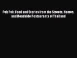 [PDF Download] Pok Pok: Food and Stories from the Streets Homes and Roadside Restaurants of