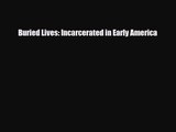 [PDF Download] Buried Lives: Incarcerated in Early America [PDF] Online