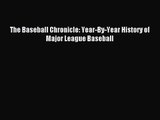 [PDF Download] The Baseball Chronicle: Year-By-Year History of Major League Baseball [PDF]