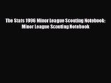 [PDF Download] The Stats 1996 Minor League Scouting Notebook: Minor League Scouting Notebook