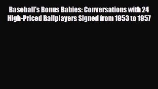 [PDF Download] Baseball's Bonus Babies: Conversations with 24 High-Priced Ballplayers Signed