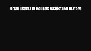 [PDF Download] Great Teams in College Basketball History [PDF] Full Ebook