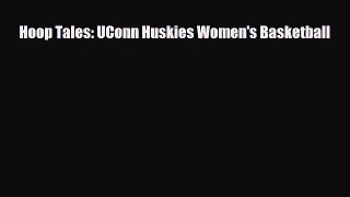 [PDF Download] Hoop Tales: UConn Huskies Women's Basketball [PDF] Full Ebook