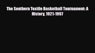 [PDF Download] The Southern Textile Basketball Tournament: A History 1921-1997 [PDF] Full Ebook