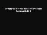 (PDF Download) The Penguin Lessons: What I Learned from a Remarkable Bird Download