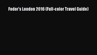 (PDF Download) Fodor's London 2016 (Full-color Travel Guide) PDF