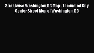 (PDF Download) Streetwise Washington DC Map - Laminated City Center Street Map of Washington