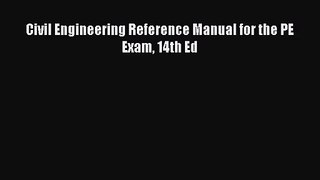 (PDF Download) Civil Engineering Reference Manual for the PE Exam 14th Ed PDF