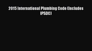 (PDF Download) 2015 International Plumbing Code (Includes IPSDC) Read Online