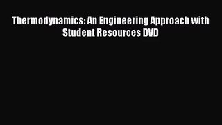 (PDF Download) Thermodynamics: An Engineering Approach with Student Resources DVD Download