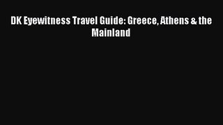 (PDF Download) DK Eyewitness Travel Guide: Greece Athens & the Mainland PDF