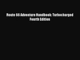 (PDF Download) Route 66 Adventure Handbook: Turbocharged Fourth Edition PDF