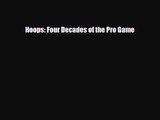 [PDF Download] Hoops: Four Decades of the Pro Game [Read] Online