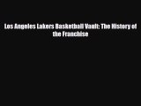 [PDF Download] Los Angeles Lakers Basketball Vault: The History of the Franchise [PDF] Full