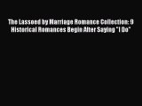(PDF Download) The Lassoed by Marriage Romance Collection: 9 Historical Romances Begin After