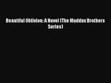 (PDF Download) Beautiful Oblivion: A Novel (The Maddox Brothers Series) Read Online