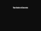 (PDF Download) The Color of Secrets Download