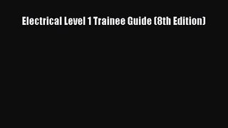(PDF Download) Electrical Level 1 Trainee Guide (8th Edition) PDF
