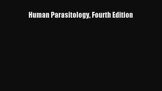 (PDF Download) Human Parasitology Fourth Edition Download