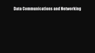 (PDF Download) Data Communications and Networking Download