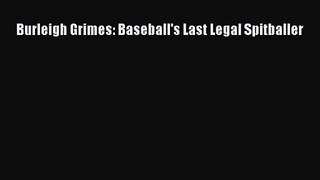 [PDF Download] Burleigh Grimes: Baseball's Last Legal Spitballer [Download] Online