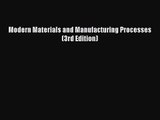 (PDF Download) Modern Materials and Manufacturing Processes (3rd Edition) PDF