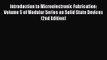 (PDF Download) Introduction to Microelectronic Fabrication: Volume 5 of Modular Series on Solid