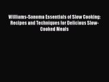 Williams-Sonoma Essentials of Slow Cooking: Recipes and Techniques for Delicious Slow-Cooked