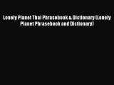 (PDF Download) Lonely Planet Thai Phrasebook & Dictionary (Lonely Planet Phrasebook and Dictionary)