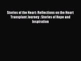 [PDF Download] Stories of the Heart: Reflections on the Heart Transplant Journey : Stories